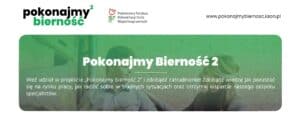 Baner projektu Pokonajmy Bierność 2: uśmiechnięta kobieta i mężczyzna rozmawiają na zielonym tle, logo projektu i Państwowego Funduszu Rehabilitacji Osób Niepełnosprawnych.